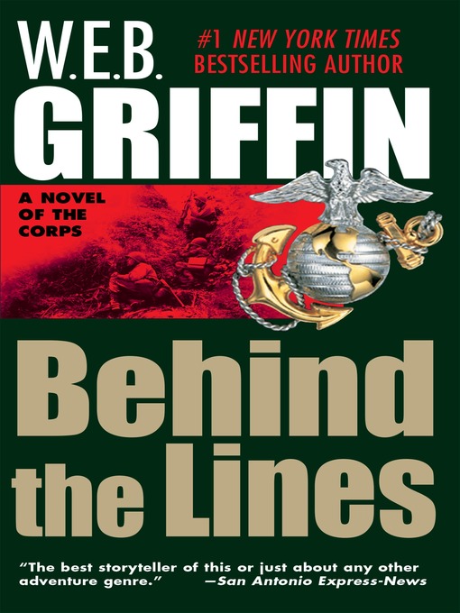 Title details for Behind the Lines by W.E.B. Griffin - Wait list